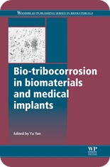 Bio-tribocorrosion in biomaterials and medical implants Bio-tribocorrosion in biomaterials and medical implants